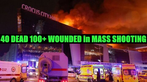 40 DEAD 100+ WOUNDED in MASS SHOOTING - 1 ARRESTED - Tеrrоrists Attack inside the Crocus City Hall in Moscow Russia