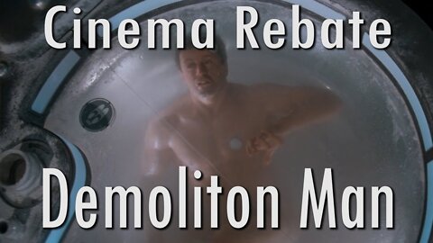 Cinema Rebate - Episode 6: Demolition Man (1993)