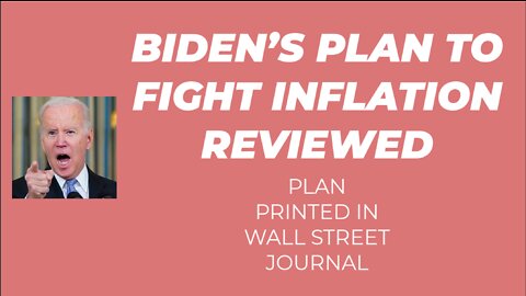 BIDEN'S PLAN TO FIGHT INFLATION REVIEWED