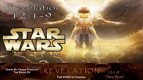 Revelation 12:1-9 "Star Wars"