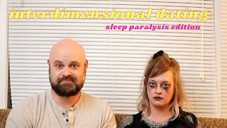 Interdimensional Dating Do's and Dont's - ep. 1 Sleep Paralysis Witch (Sketch Comedy)