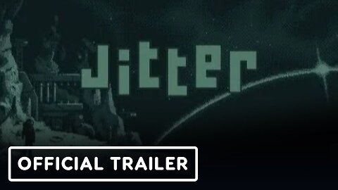 Jitter - Official Reveal Trailer