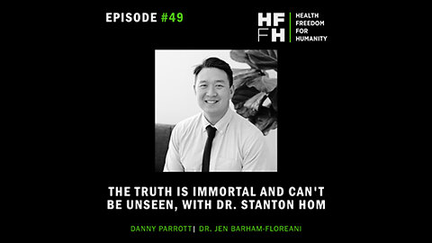 HFfH Podcast - The Truth is Immortal and Can't Be Unseen with Dr. Stanton Hom