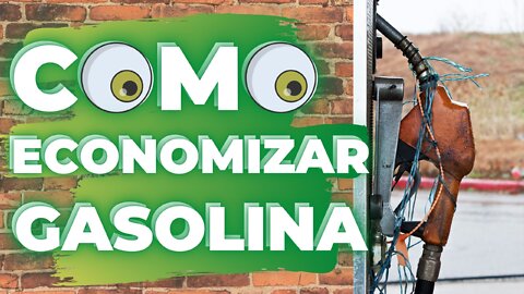 COMO ECONOMIZAR GASOLINA