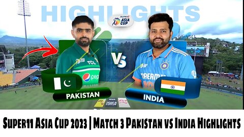 Super11 Asia Cup 2023 | Match 3 Pakistan vs India Highlights