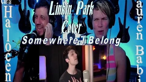 Linkin Park - Somewhere I Belong - Cover by Halocene, @laurenbabic @Davidmichaelfrank - S&T Stream