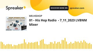 01 - His Hop Radio - 7_11_2023 LVBNM Mixer