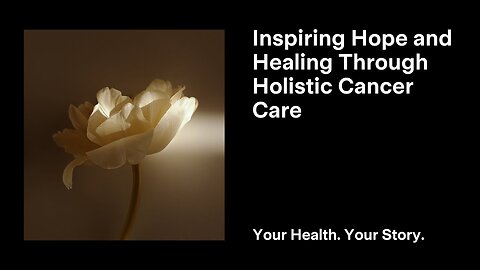 Inspiring Hope and Healing Through Holistic Cancer Care