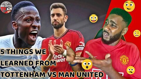 FIVE THINGS WE LEARNED from Tottenham vs Manchester United | Man Utd News | Ivorian Spice REACTS