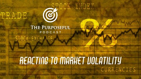 Reacting to Market Volatility
