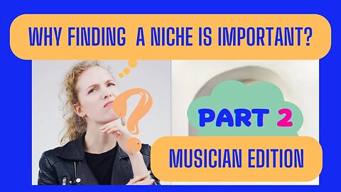 Why finding your niche is important | Musician Edition | Part 2