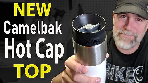 Camelbak NEW TOP the Hot Cap TESTED and REVIEWED
