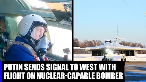 Putin flies Russian supersonic nuclear bomber in Kazan