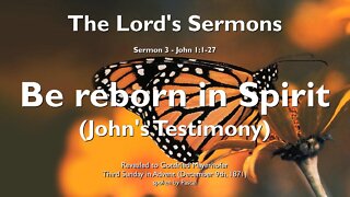 Spiritual Rebirth & John the Baptist's Testimony of Jesus ❤️ Jesus explains John 1:1-27