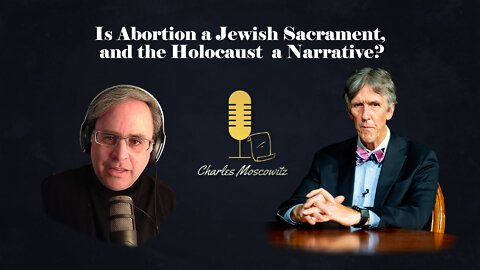Is Abortion a Jewish Sacrament and the Holocaust a "narrative?"
