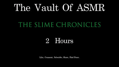 The Vault of ASMR: The Slime Chronicles 2Hr