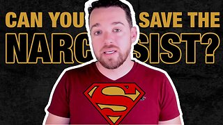 You Can Save the Narcissist? Really?!
