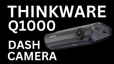 Thinkware Q1000 Dashcam review