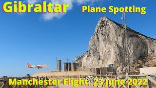 Manchester-Gibraltar Flight Landing, Departure & Flying around The Rock; PLANE SPOTTING 23 June 2022