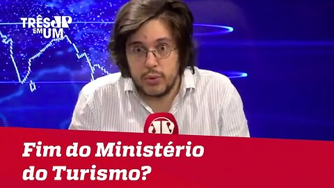 #JoelPinheiro: Por que não pensar no fim do Ministério do Turismo?