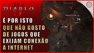 Diablo 4, é por isto que não gosto de jogos que exigem conexão a Internet!!! | Super-Dica Pt Br