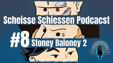 Scheisse Schiessen Podcast #8 - Stoney Baloney 2