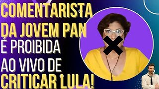 CENA BIZARRA: Comentarista da Jovem Pan é proibida ao vivo de criticar Lula!