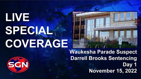 LIVE COVERAGE: Waukesha Parad Suspect, Darrell Brooks Sentencing – Day 1