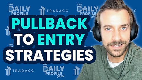 How I Use Pullbacks to Enter the Market