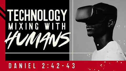 #8 | Will Technology Be What the Antichrist Mixes with the Seed of Men? Daniel 2:42-43