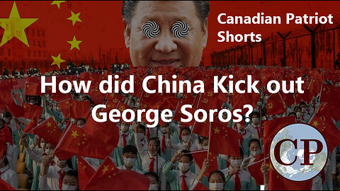 Canadian Patriot Short: What happened to George Soros in China