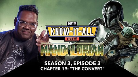 The Mandalorian Season 3 Episode 2 "Chapter 19: The Convert" | Mr Know-It-All