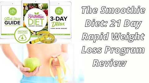 21 Day Smoothie Diet Reviews | The Smoothie Diet 21 Day Rapid Weight Loss Program Review