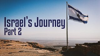 Israel's Journey: Part 2