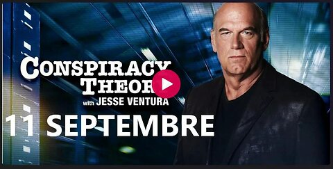 01-Jesse Ventura - Théories du complot – 11 SEPTEMBRE 2001 – [Documentaire]