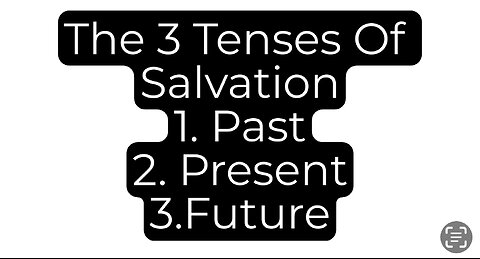3 Tenses of Salvation