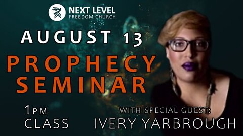 Prophecy Seminar: 1pm Ministry Time (8/19/22)