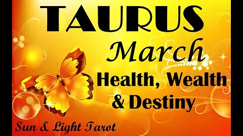 Taurus *WOW! A Loving Relationship That is Worth Waiting For!* March Health Wealth & Destiny