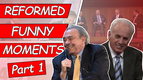 Reformed Funny Moments - Part 1