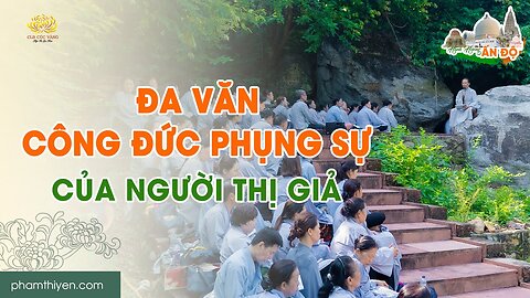 Đa văn - Công đức phụng sự của người thị giả Trạch Pháp ngày 20 1 Giáp Thìn