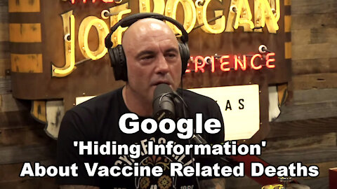 Joe Rogan says Google is 'Hiding Information' About Vaccine Related Deaths