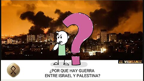 ¿POR QUE HAY GUERRA ENTRE ISRAEL Y PALESTINA?