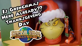 Is Grinchmas Here Already? Thanksgiving Day At Universal Studios Hollywood!