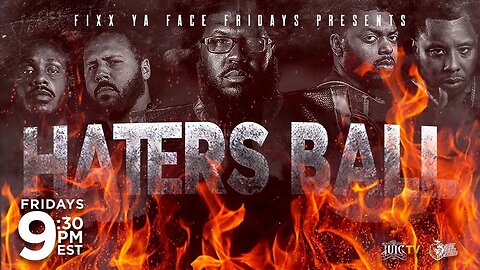 #IUIC | FIXX YA FACE FRIDAYS: HATERS BALL