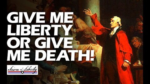 Give Me Liberty or Give Me Death! - Patrick Henry’s Speech