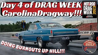 Doing Burnouts Up Hill!!! Day 4 of Hot Rod Drag Week at Carolina Dragway's House of Hook!!!