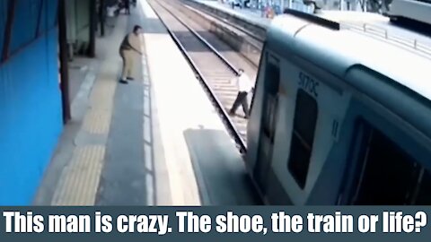 This man is crazy. The shoe, the train or life?