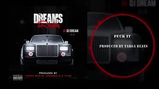 Dj Dream214 - Fck It (Dreams To Reality)