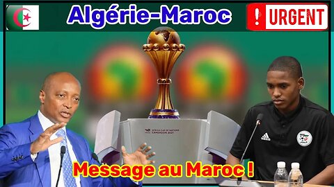 Meslem envoie un message direct au Maroc juste avant le choc-une démarche de la CAF pose questions…