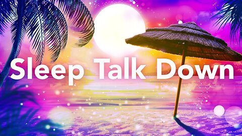 Sleep Talk Down: Meditation for Insomnia and Relaxing Mind and Body Massage